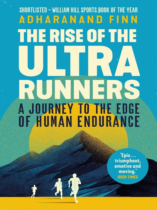 Title details for The Rise of the Ultra Runners by Adharanand Finn - Available